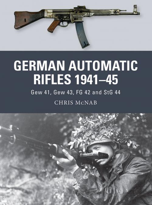 Cover of the book German Automatic Rifles 1941–45 by Chris McNab, Bloomsbury Publishing
