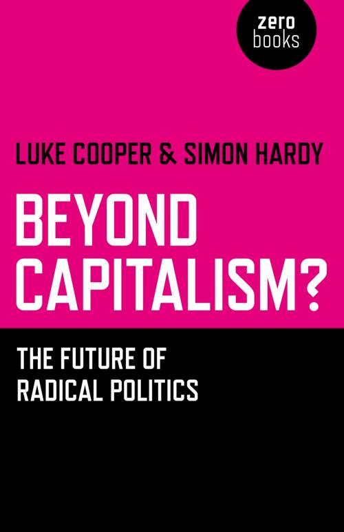 Cover of the book Beyond Capitalism? by Simon Hardy, Luke Cooper, John Hunt Publishing
