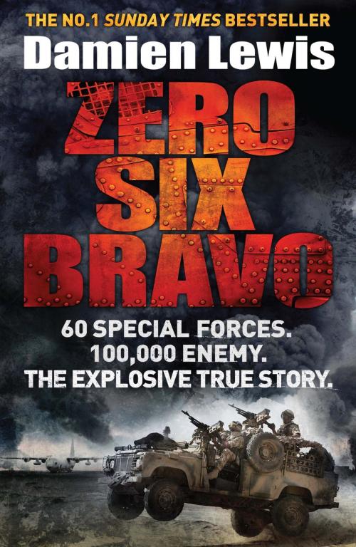 Cover of the book Zero Six Bravo by Damien Lewis, Quercus Publishing
