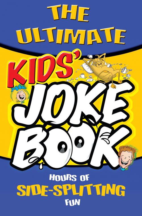 Cover of the book The Ultimate Kid's Joke Book by Peter Coup, Arcturus Publishing