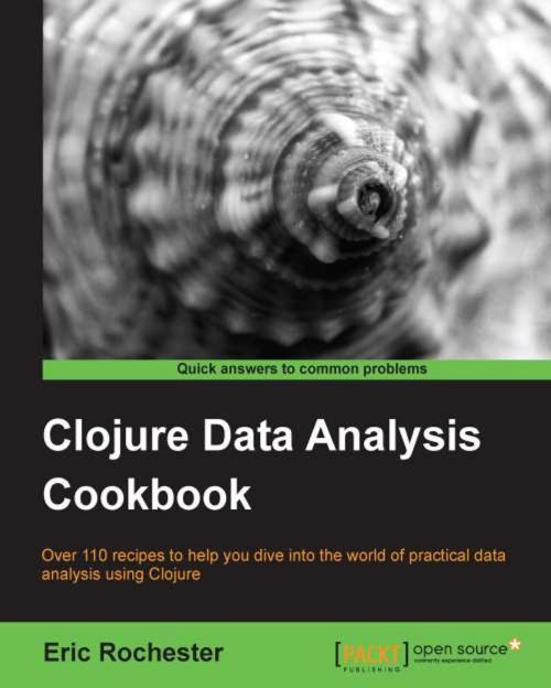 Cover of the book Clojure Data Analysis Cookbook by Eric Rochester, Packt Publishing