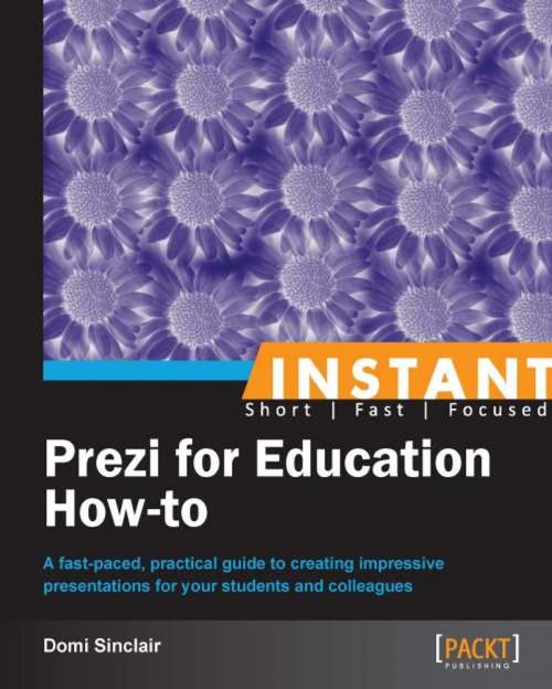 Cover of the book Instant Prezi for Education How-to by Domi Sinclair, Packt Publishing