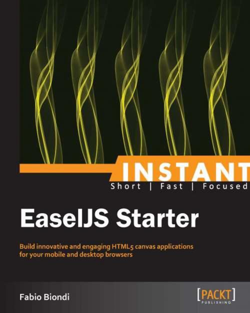 Cover of the book Instant EaselJS Starter by Fabio Biondi, Packt Publishing