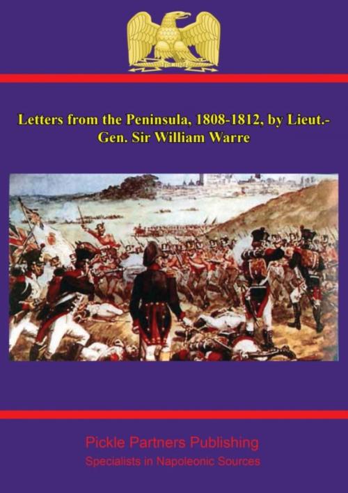 Cover of the book Letters from the Peninsula, 1808-1812, by Lieut.-Gen. Sir William Warre by Lt.-General Sir William Warre, Wagram Press