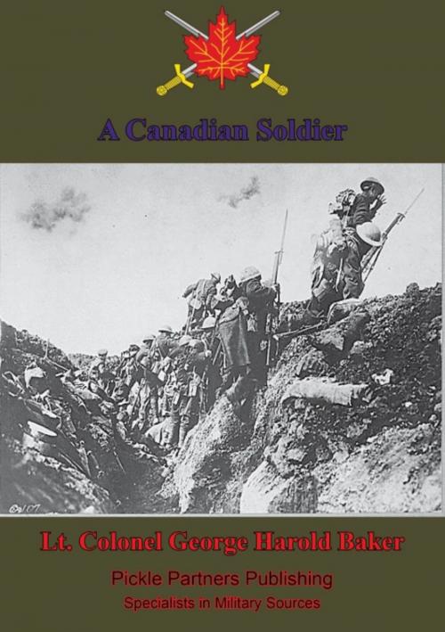Cover of the book A Canadian Soldier by Lt. Colonel George Harold Baker M.P., Lucknow Books