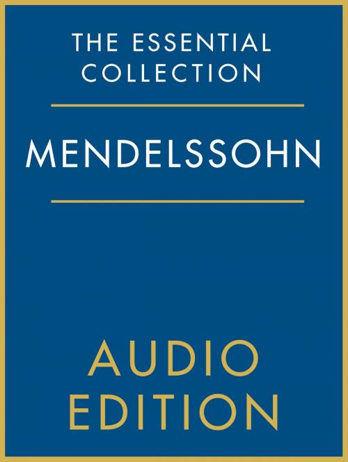 Cover of the book The Essential Collection: Mendelssohn Gold by Chester Music, Music Sales Limited
