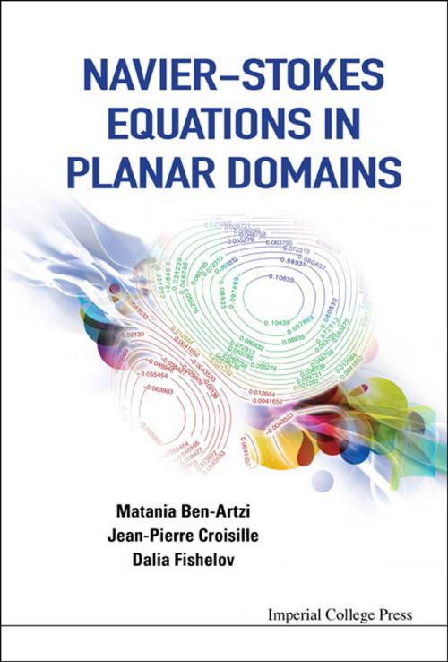 Cover of the book Navier-Stokes Equations in Planar Domains by Matania Ben-Artzi, Jean-Pierre Croisille, Dalia Fishelov, World Scientific Publishing Company