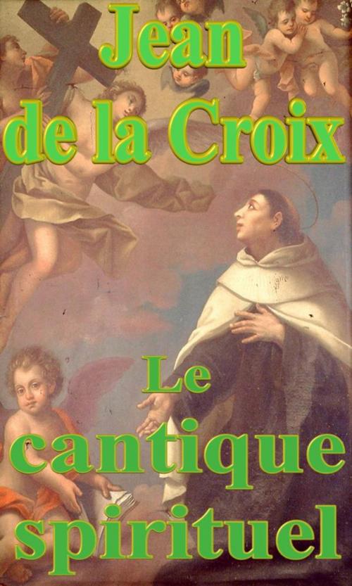 Cover of the book Le cantique spirituel by Jean de la Croix, limovia.net