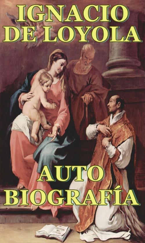 Cover of the book Autobiografía by Ignacio de Loyola, limovia.net
