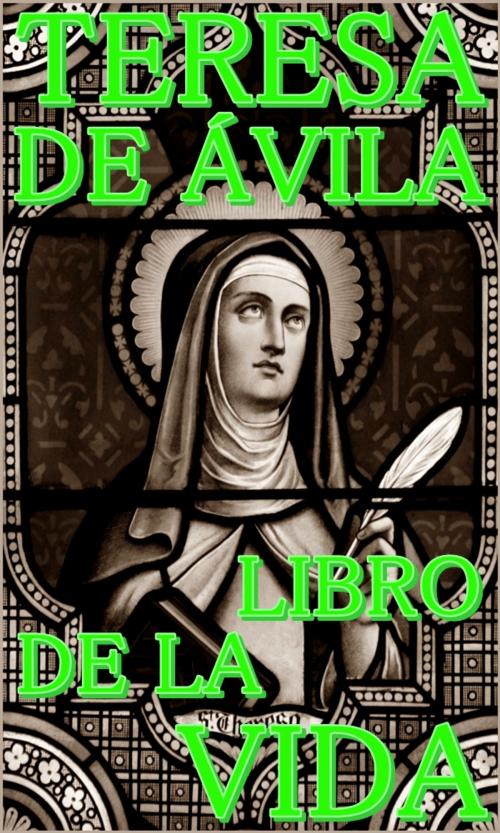 Cover of the book Libro de la vida by Teresa de ávila, limovia.net