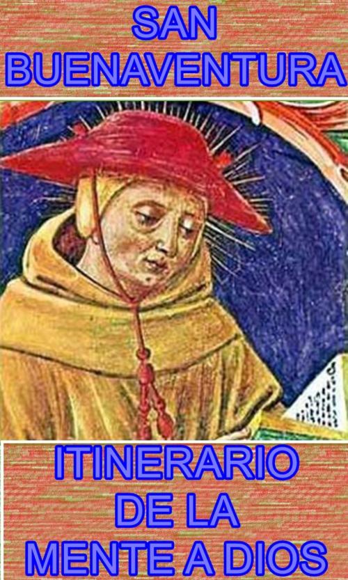 Cover of the book Itinerario de la mente a Dios by San Buenaventura, limovia.net