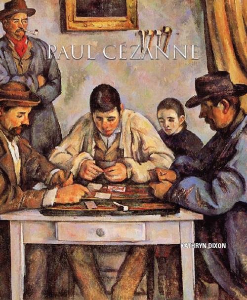 Cover of the book Cezanne by Dixon, Kathryn, TAJ Books