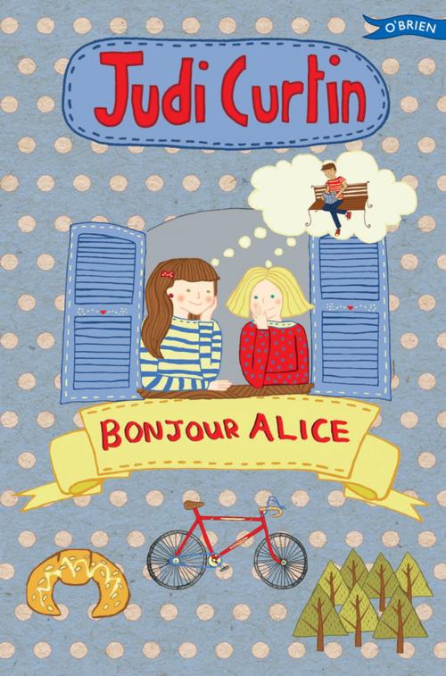 Cover of the book Bonjour Alice by Judi Curtin, The O'Brien Press
