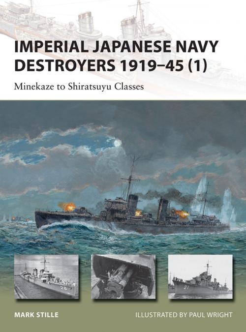 Cover of the book Imperial Japanese Navy Destroyers 1919–45 (1) by Mark Stille, Bloomsbury Publishing