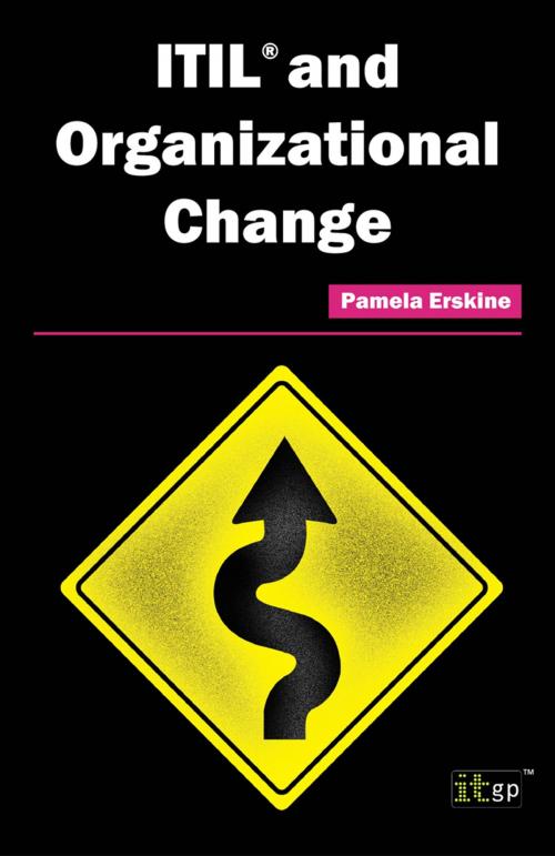 Cover of the book ITIL and Organizational Change by Pamela Erskine, ITIL Expert, Six Sigma certified, IT Governance Ltd