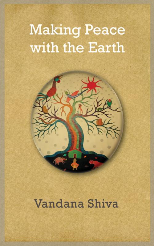 Cover of the book Making Peace with the Earth by Vandana Shiva, Pluto Press