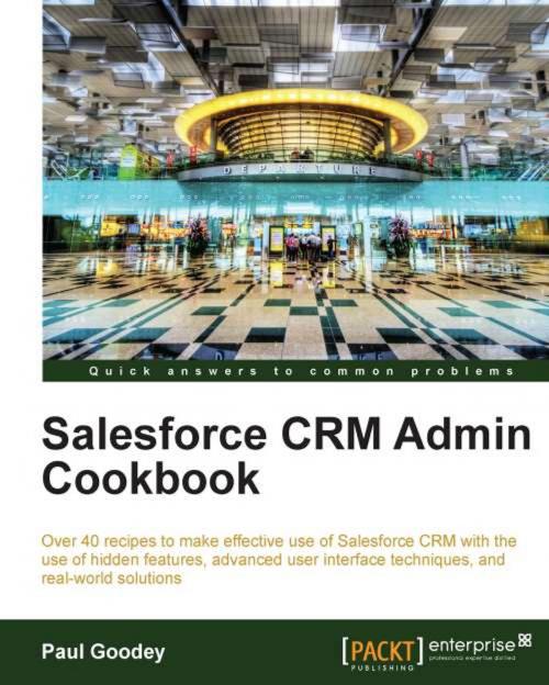 Cover of the book Salesforce CRM Admin Cookbook by Paul Goodey, Packt Publishing