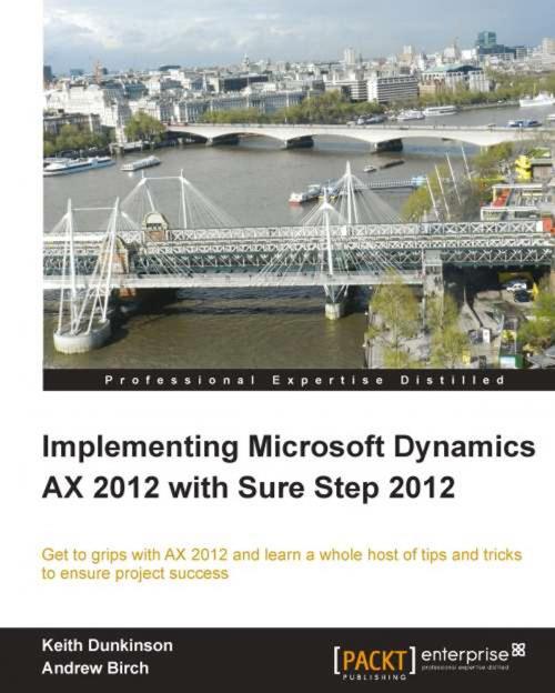 Cover of the book Implementing Microsoft Dynamics AX 2012 with Sure Step 2012 by Keith Dunkinson, Andrew Birch, Packt Publishing