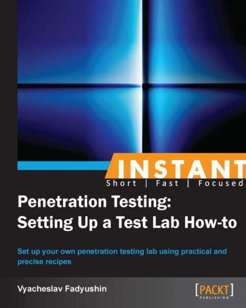Cover of the book Instant Penetration Testing: Setting Up a Test Lab How-to by Vyacheslav Fadyushin, Packt Publishing