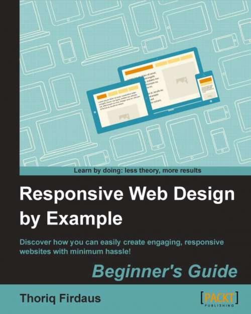 Cover of the book Responsive Web Design by Example by Thoriq Firdaus, Packt Publishing