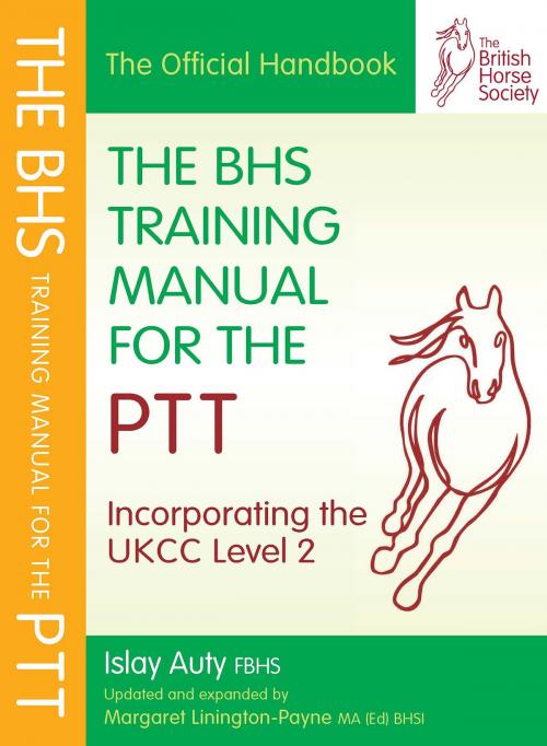 Cover of the book BHS TRAINING MANUAL FOR THE PTT by Islay Auty, Quiller