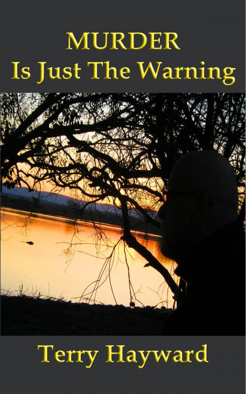 Cover of the book Murder is Just the Warning by Terry Hayward, Abela Publishing
