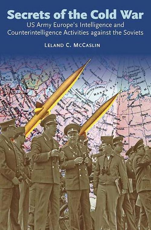 Cover of the book Secrets of the Cold War by Leland McCaslin, Helion and Company