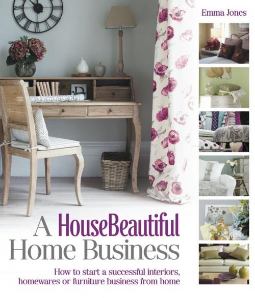 Cover of the book A HouseBeautiful Home Business by Emma Jones, Harriman House