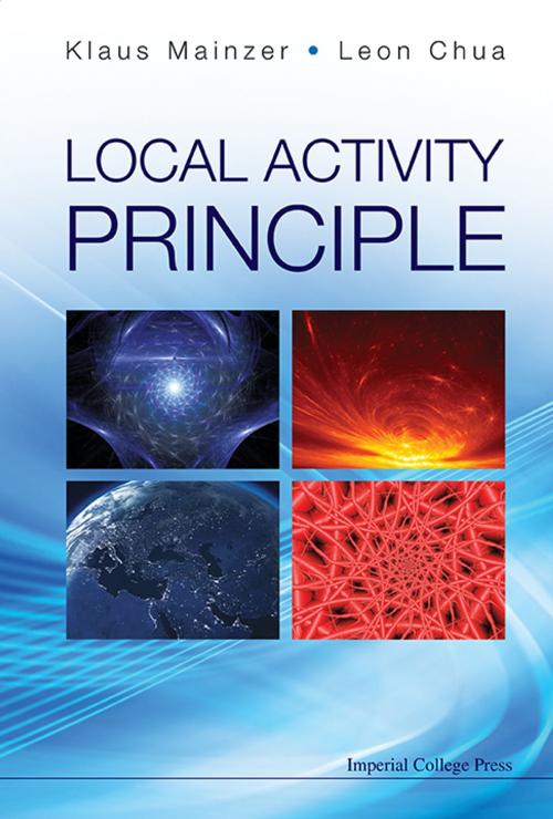 Cover of the book Local Activity Principle by Klaus Mainzer, Leon Chua, World Scientific Publishing Company