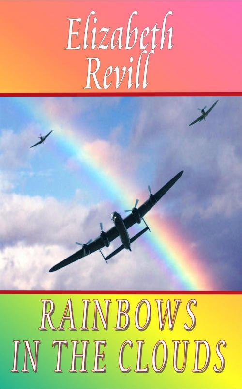 Cover of the book Rainbows In The Clouds by Elizabeth Revill, Mirador Publishing