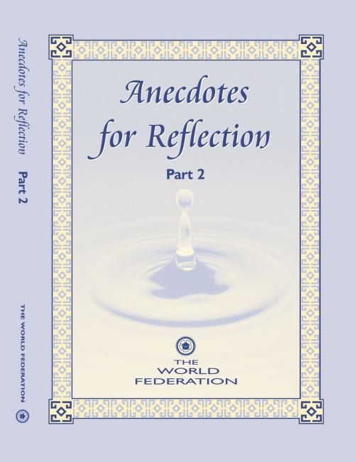 Cover of the book Anecdotes for Reflection- Part 2 by The World Federation, The World Federation of KSIMC