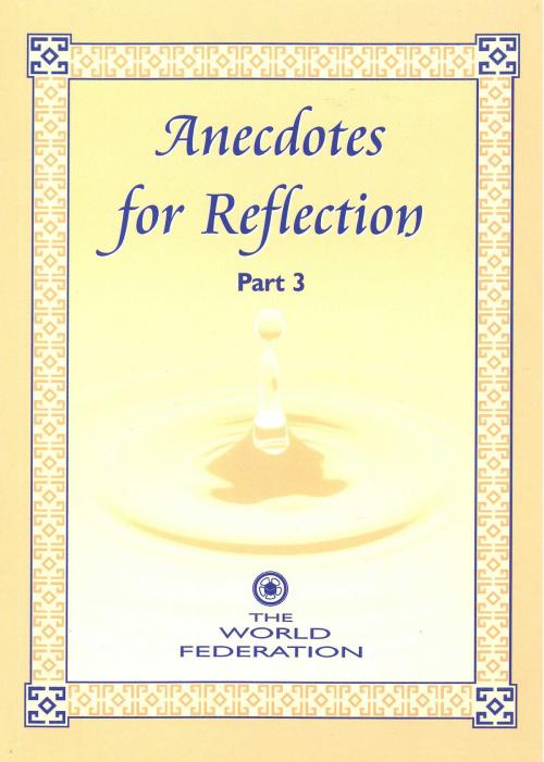Cover of the book Anecdotes for Reflection- Part 3 by The World Federation, The World Federation of KSIMC