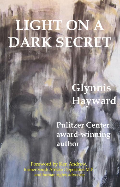Cover of the book Light On A Dark Secret by Glynnis Hayward, Abela Publishing