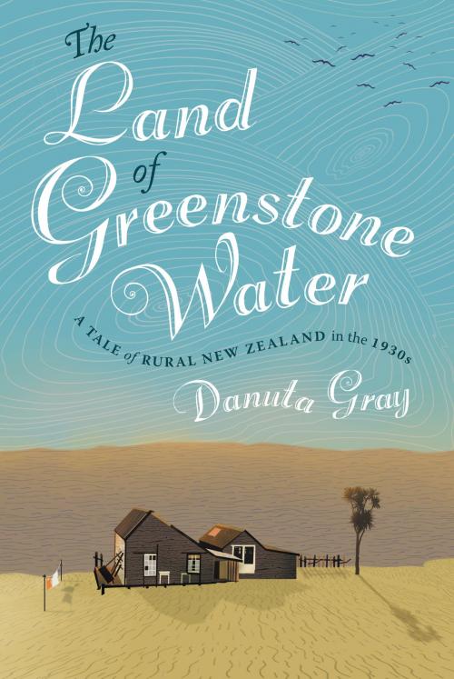 Cover of the book The Land of Greenstone Water by Danuta Gray, Arena Books