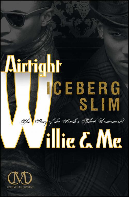 Cover of the book Airtight Willie & Me by Iceberg Slim, Cash Money Content