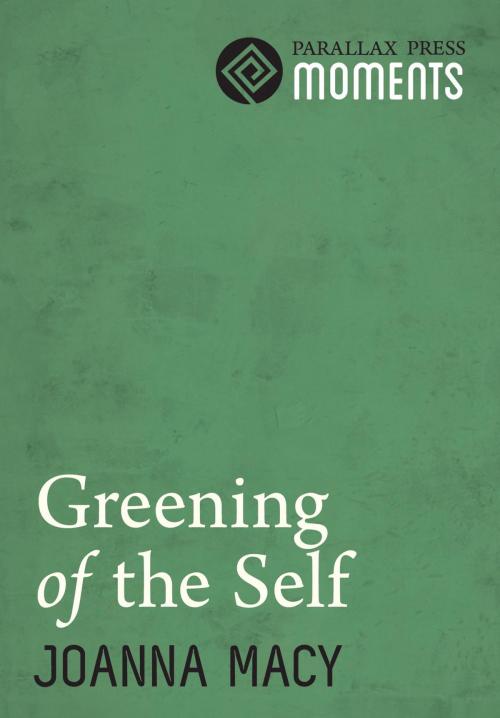 Cover of the book Greening of the Self by Joanna Macy, Parallax Press