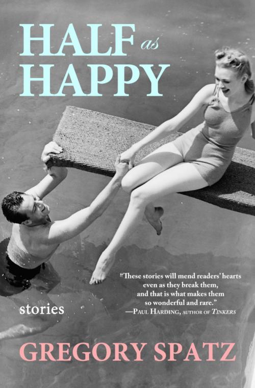 Cover of the book Half as Happy by Gregory Spatz, Engine Books