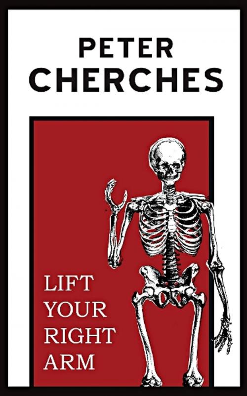 Cover of the book Lift Your Right Arm by Peter Cherches, Pelekinesis