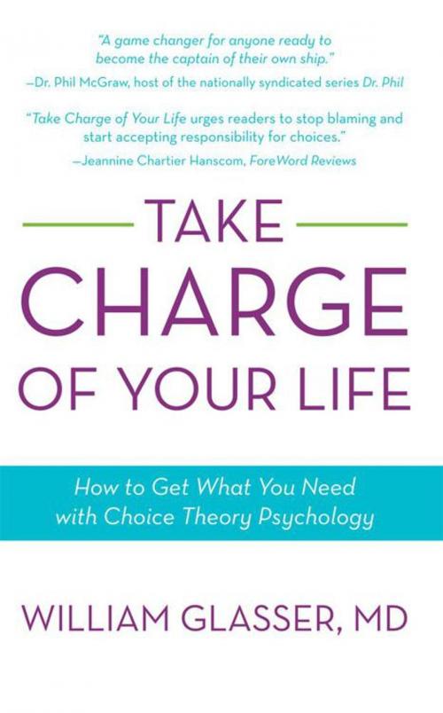 Cover of the book Take Charge of Your Life by William Glasser, iUniverse