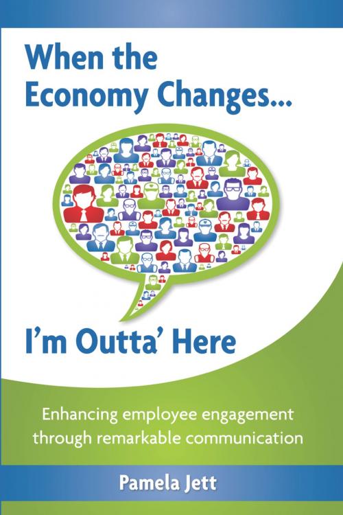 Cover of the book When the Economy Changes ... I'm Outta' Here by Pamela Jett, eBookIt.com