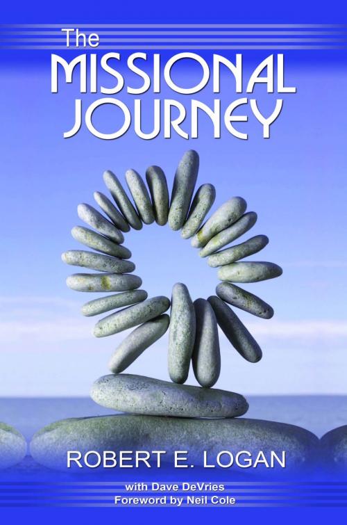 Cover of the book The Missional Journey: Multiplying Disciples and Churches that Transform the World by Robert E. Logan, Missional Challenge Publishing