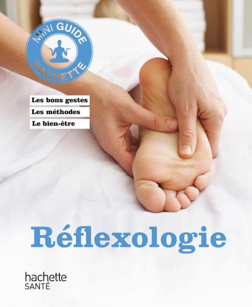 Cover of the book Réflexologie by Anne Dufour, Hachette Pratique