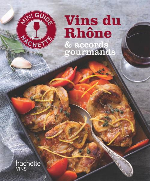 Cover of the book Les vins du Rhône : accords gourmands by Olivier Bompas, Hachette Pratique