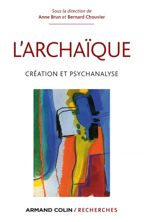 Cover of the book L'archaïque by Anne Brun, Bernard Chouvier, Armand Colin