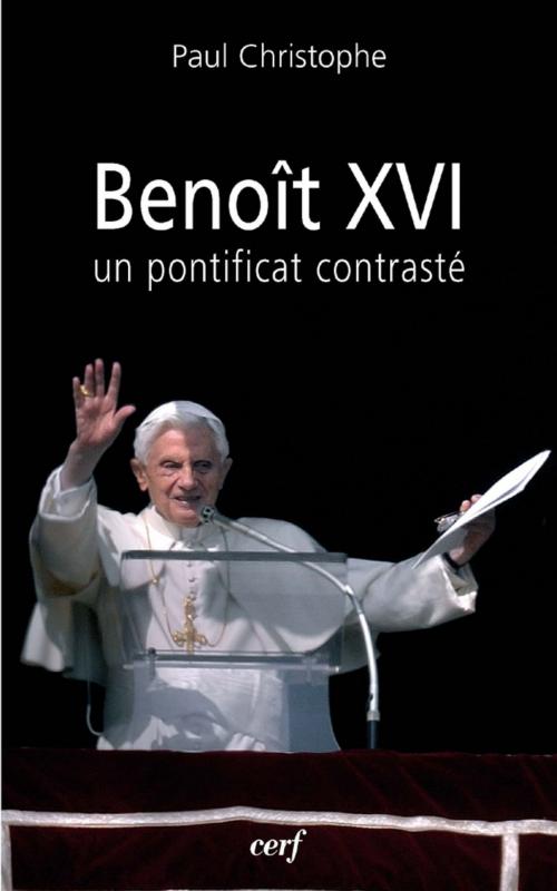 Cover of the book Benoît XVI : un pontificat contrasté by Paul Christophe, Editions du Cerf