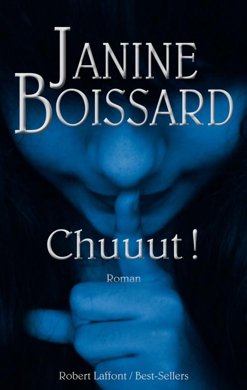 Cover of the book Chuuut ! by Janine BOISSARD, Groupe Robert Laffont