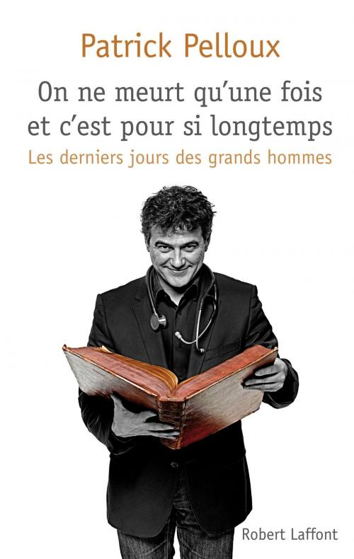 Cover of the book On ne meurt qu'une fois et c'est pour si longtemps by Patrick PELLOUX, Groupe Robert Laffont