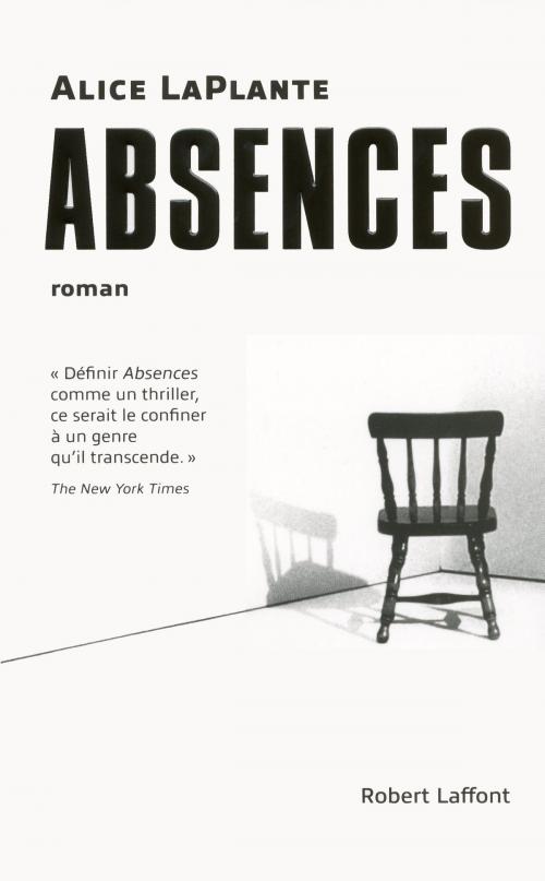 Cover of the book Absences by Alice LAPLANTE, Groupe Robert Laffont