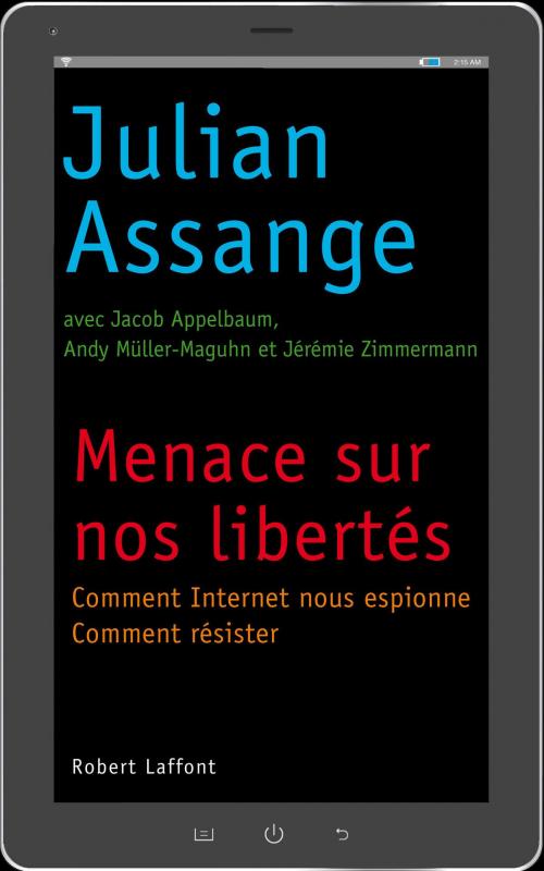 Cover of the book Menace sur nos libertés by Jacob APPELBAUM, Andy MÜLLER-MAGUHN, Jérémie ZIMMERMANN, Julian ASSANGE, Groupe Robert Laffont