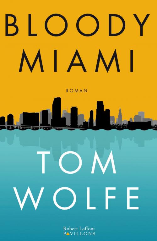 Cover of the book Bloody Miami by Tom WOLFE, Groupe Robert Laffont